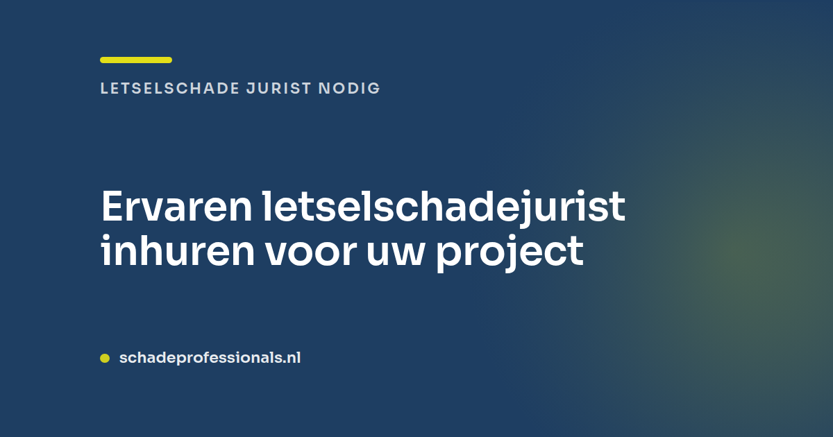 Ervaren letselschadejurist inhuren voor project