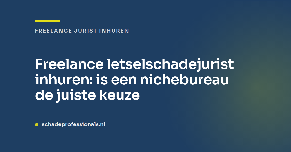 Freelance letselschadejurist inhuren: nichebureau?