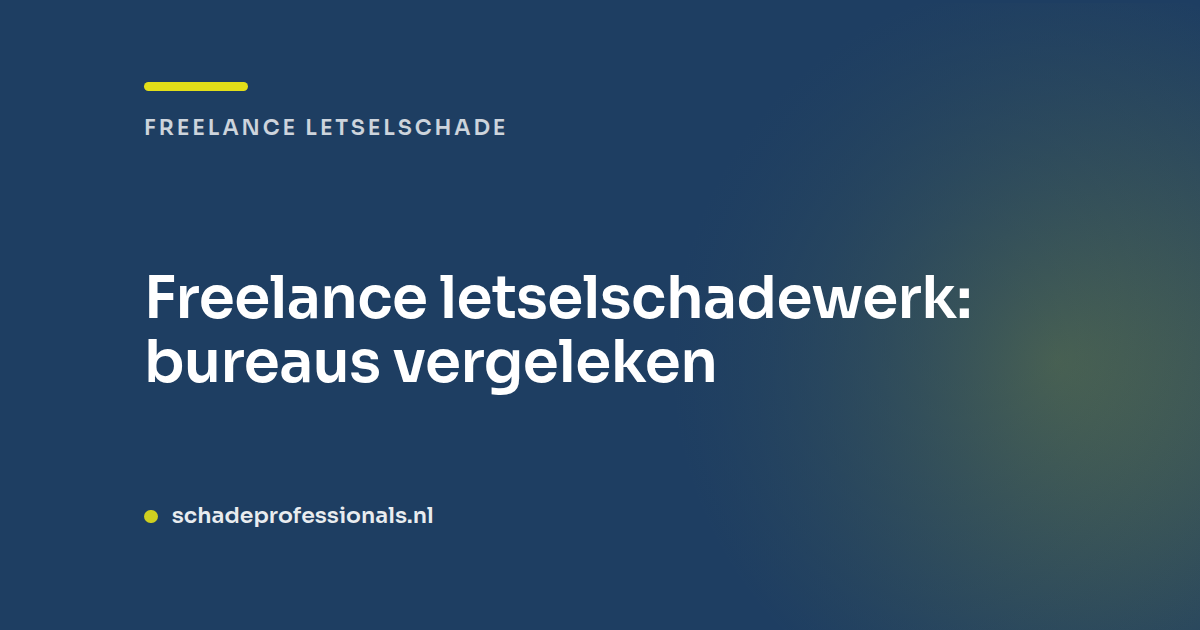 Freelance letselschadewerk: bureaus vergeleken