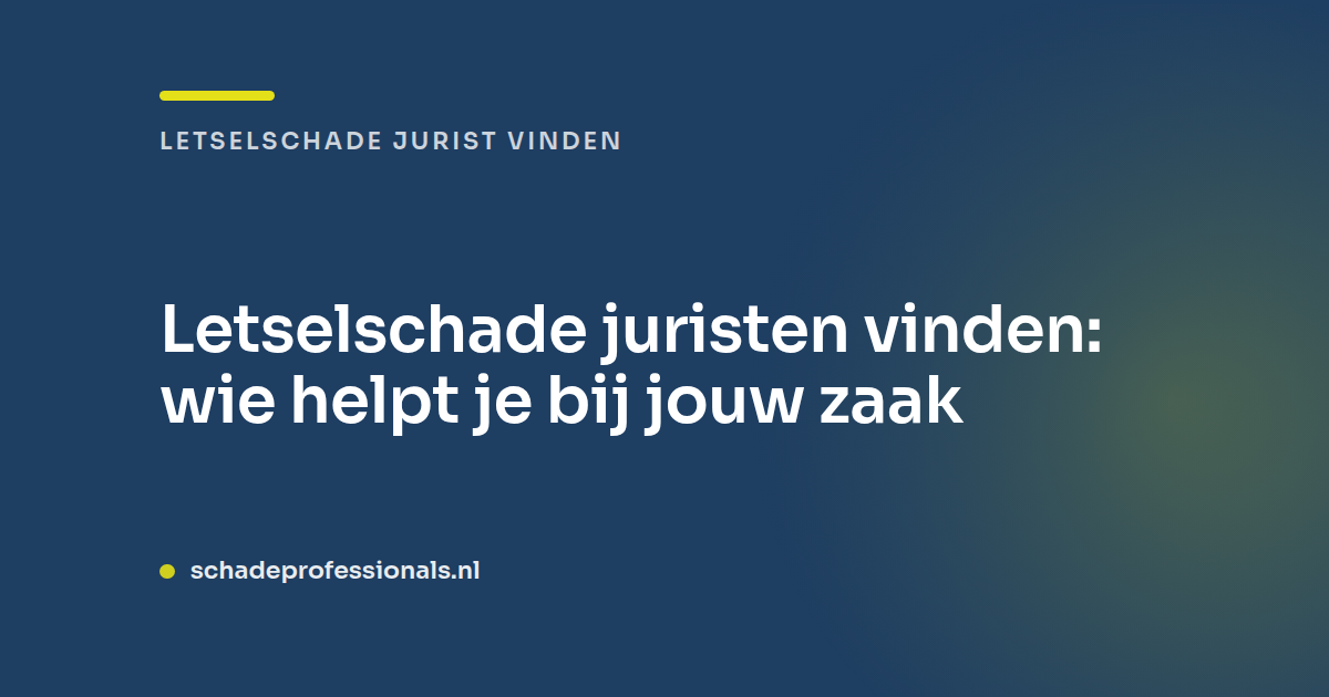 Letselschade juristen vinden: wie helpt je?