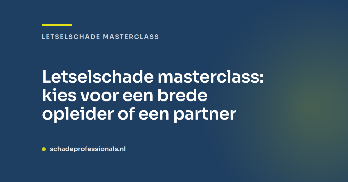 Letselschade masterclass: brede opleider of partner?