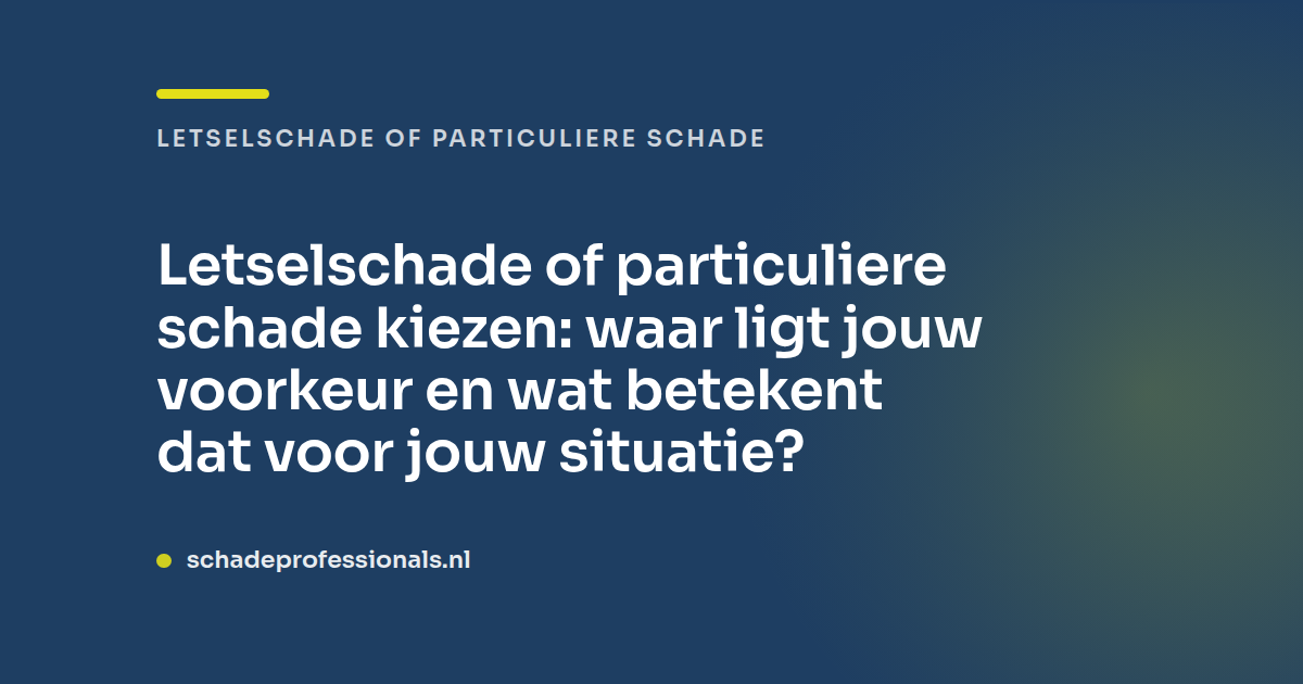 Letselschade of particuliere schade kiezen