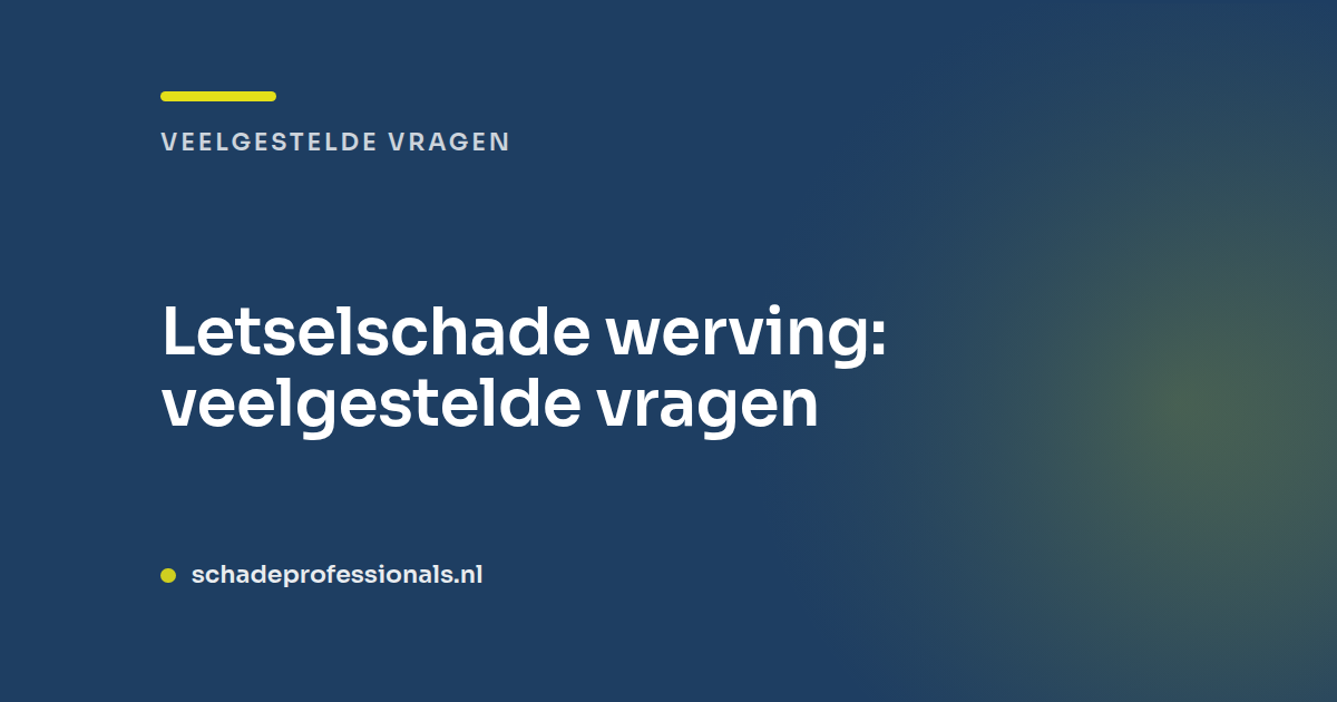 Letselschade werving: veelgestelde vragen