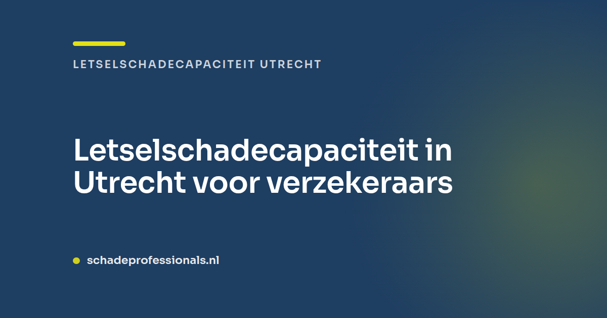 Letselschadecapaciteit Utrecht voor verzekeraars