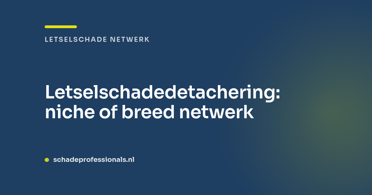 Letselschadedetachering: niche of breed netwerk?
