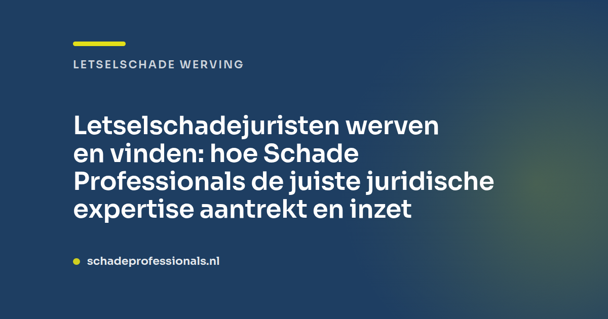 Letselschadejuristen werven en vinden