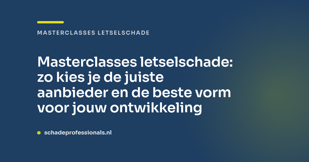 Masterclasses letselschade: zo kies je aanbieder en vorm