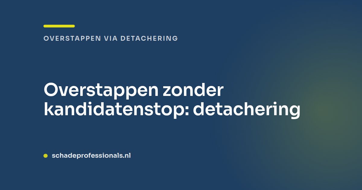Overstappen zonder kandidatenstop: detachering