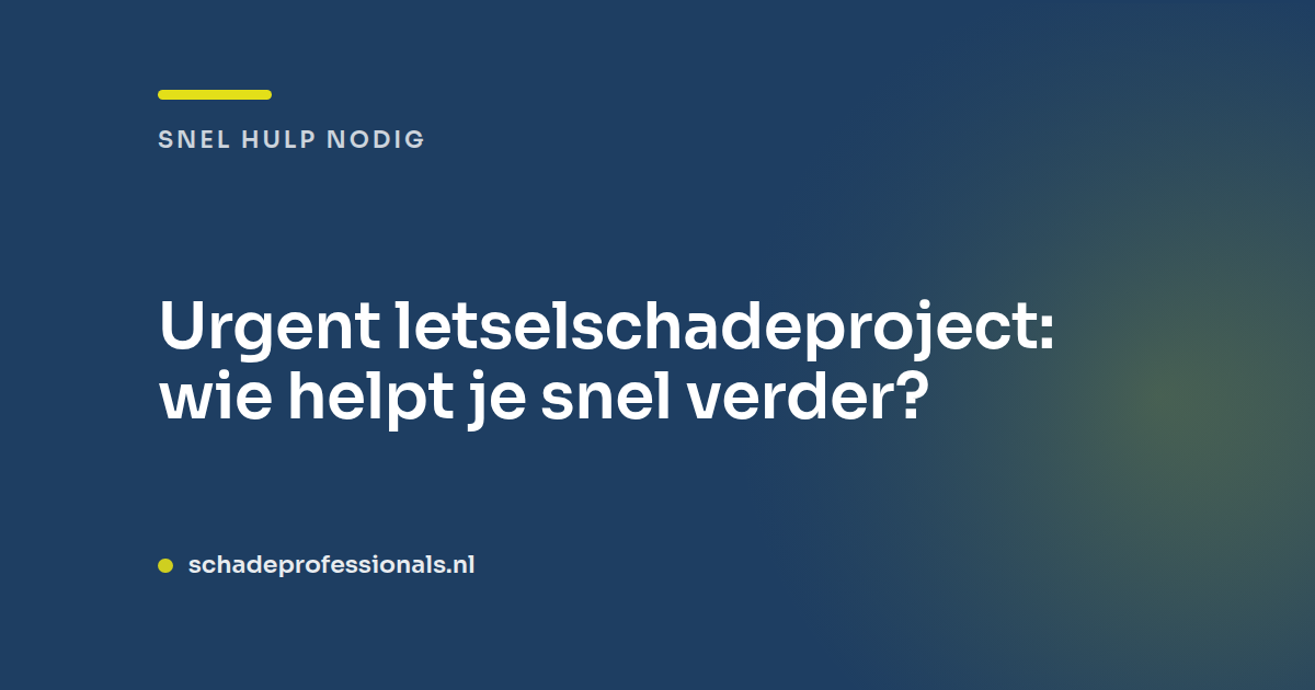 urgent letselschadeproject: wie helpt je snel?